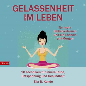 [German] - Gelassenheit im Leben: 10 Techniken für innere Ruhe, Entspannung und Gesundheit