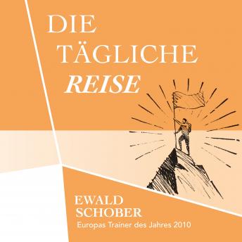 [German] - Die tägliche Reise: Dein Wegbegleiter in ein glückliches und somit erfolgreiches Leben