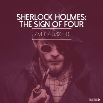 Sherlock Holmes: The Sign of Four, Audio book by Sir Arthur Conan Doyle