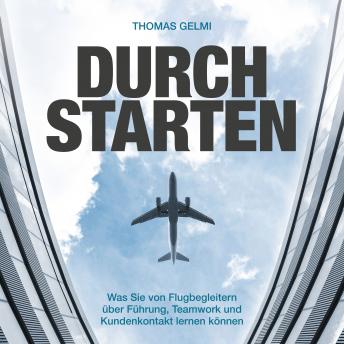 [German] - Durchstarten: Was Sie von Flugbegleitern über Führung, Teamwork und Kundenkontakt lernen können