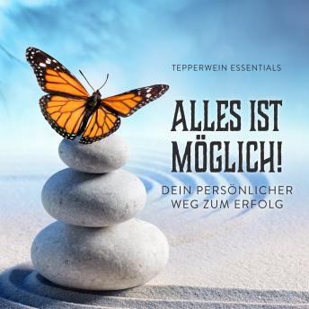[German] - Alles ist möglich!: Dein persönlicher Weg zum Erfolg