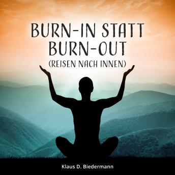 [German] - Burn-In statt Burn-Out: Reisen nach Innen