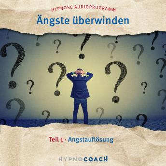 [German] - Ängste überwinden Teil 1: Start in ein ein Leben ohne Angst