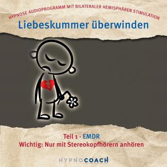 [German] - Liebeskummer überwinden Teil 1 EMDR: So lösen Sie Liebeskummer auf.