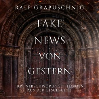 [German] - Fake News von Gestern: Irre Verschwörungstheorien aus der Geschichte