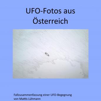 [German] - Ufo-Fotos aus Österreich: Fallzusammenfassung einer UFO-Begegnung