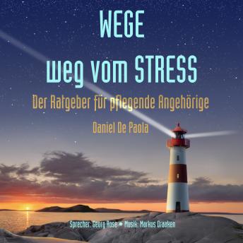 [German] - Wege weg vom Stress: Der Ratgeber für pflegende Angehörige