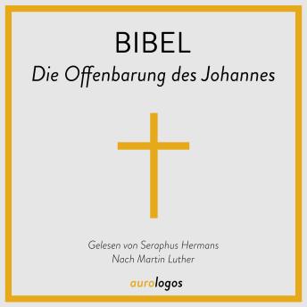 [German] - Bibel - Die Offenbarung des Johannes: Nach Martin Luther