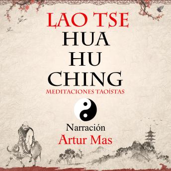 Hua Hu Ching: Meditaciones Taoístas, Audio book by Lao Tse