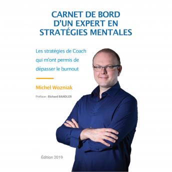 [French] - Carnet de bord d'un expert en stratégies mentales: Les stratégies de Coach qui m'ont permis de dépasser le burnout
