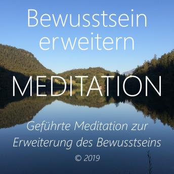 [German] - Bewusstsein erweitern: Geführte Meditation zur Erweiterung des Bewusstseins