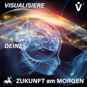 [German] - Visualisiere Deine Zukunft am Morgen