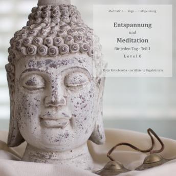 [German] - Entspannung und Meditation für jeden Tag: Teil 1 - Level 0