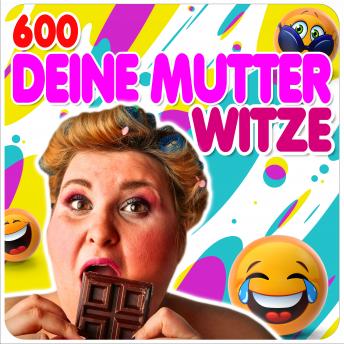 Download 600 Deine Mutter Witze by Der Spassdigga