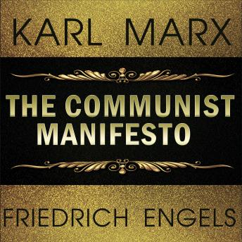 Karl Marx, Friedrich Engels - the Communist Manifesto, Audio book by Karl Marx, Friedrich Engels