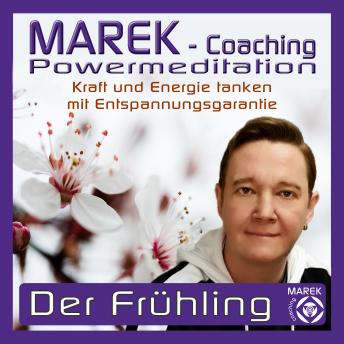 [German] - Marek Coaching - Powermeditation - Der Frühling: Kraft und Energie tanken - Mit Entspannungsgarantie