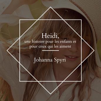 [French] - Heidi, une histoire pour les enfants et pour ceux qui les aiment