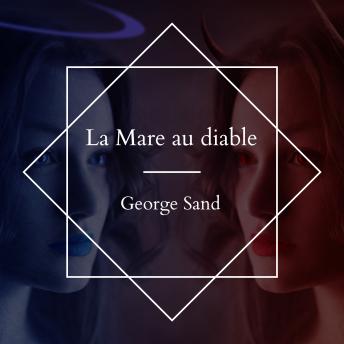 La Mare au diable, Audio book by George Sand