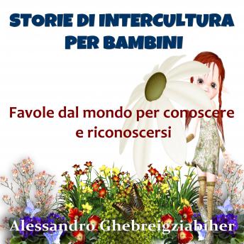 [Italian] - Storie di intercultura per bambini: Favole dal mondo per conoscere e riconoscersi
