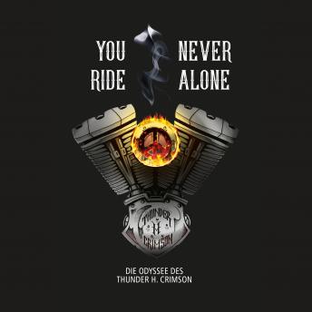 Download You Never Ride Alone: Die Odyssee des Thunder H. Crimson by Thunder H. Crimson