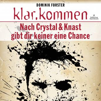 [German] - Klar.kommen: Nach Crystal & Knast gibt dir keiner eine Chance