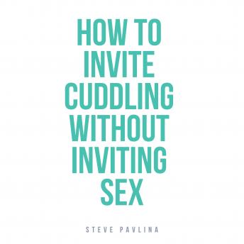 How to Invite Cuddling Without Inviting Sex