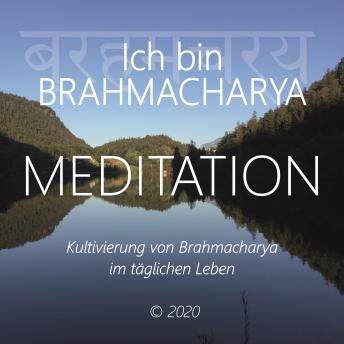 [German] - Ich bin Brahmacharya: Kultivierung von Brahmacharya im täglichen Leben