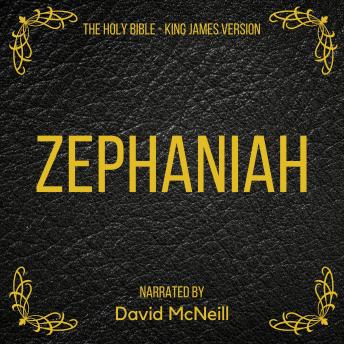 The Holy Bible - Zephaniah: King James Version