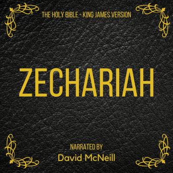 The Holy Bible - Zechariah: King James Version