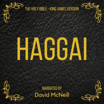 The Holy Bible - Haggai: King James Version
