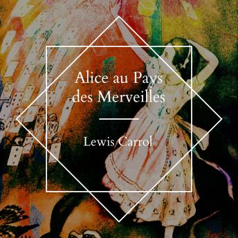 Alice au pays des merveilles, Audio book by Lewis Carroll