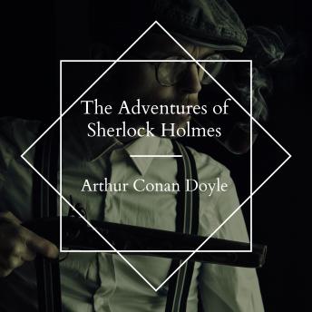 Download Adventures of Sherlock Holmes by Sir Arthur Conan Doyle