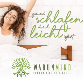 [German] - Gesund Schlafen durch Leichtigkeit: WABUNMIND - Körper | Geist | Seele
