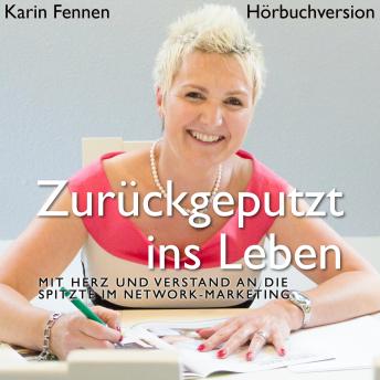 Download Zurückgeputzt ins Leben: Mit Herz und Verstand an die Spitze im Netwok-Marketing by Karin Fennen