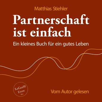 [German] - Partnerschaft ist einfach: Ein kleines Buch für ein gutes Leben