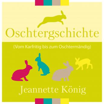 [German] - Oschtergschichte: Vom Karfritig bis zum Oschtermändig
