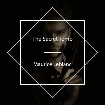 Secret Tomb, Audio book by Maurice Leblanc