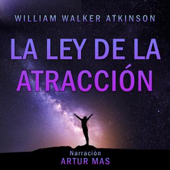 La Ley de la Atracción, Audio book by William Walker Atkinson