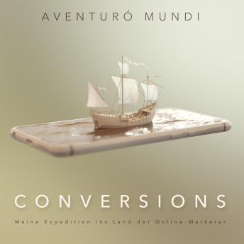 [German] - Conversions: Meine Expedition ins Land der Online-Marketer