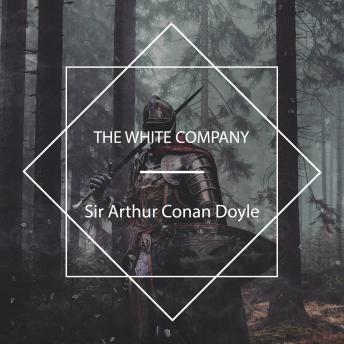 White Company, Audio book by Sir Arthur Conan Doyle