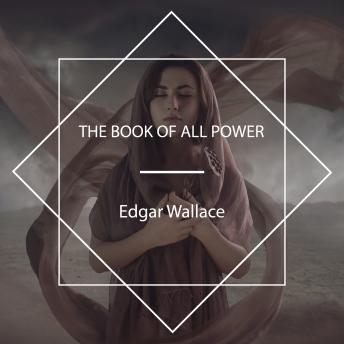 Book of All Power, Audio book by Edgar Wallace