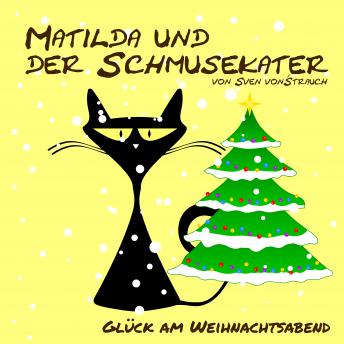 [German] - Matilda und der Schmusekater: Glück am Weihnachtsabend