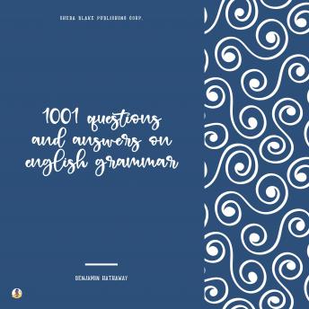 Download 1001 Questions and Answers on English Grammar by Benjamin Hathaway