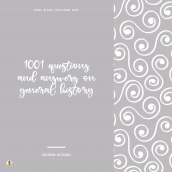 Download 1001 Questions and Answers on General History by Benjamin Hathaway