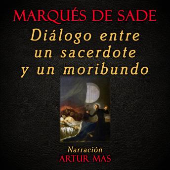 Diálogo Entre un Sacerdote y un Moribundo, Audio book by Marqués De Sade