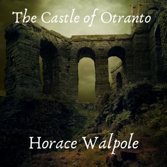 Castle of Otranto, Audio book by Horace Walpole