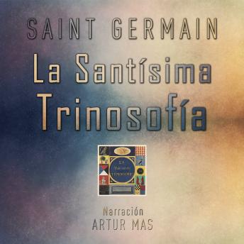 La Santísima Trinosofía, Audio book by Saint Germain