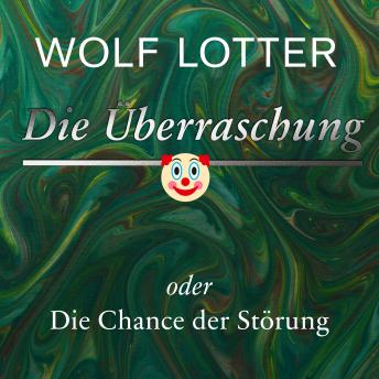 [German] - Die Überraschung: Oder die Chance der Störung