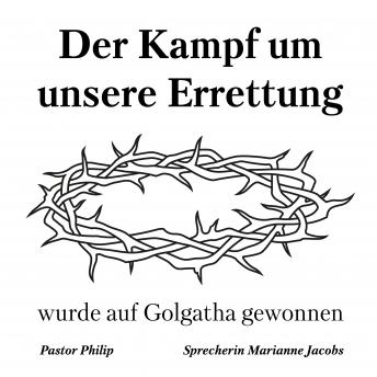 [German] - Der Kampf um unsere Errettung wurde auf Golgatha gewonnen
