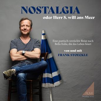 [German] - Nostalgia oder Herr S. will ans Meer: Eine poetisch-verrückte Reise nach Bella Italia, die das Leben feiert.